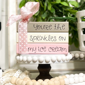 You Are the Sprinkles on My Ice Cream - Charming Farmhouse Sign - Ice Cream Shop Sign for Tiered Trays