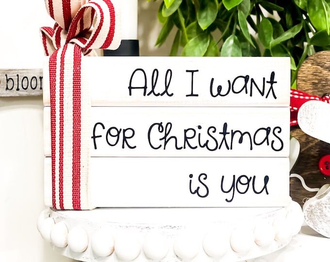 Rustic 4 x 3 Wood Sign - "All I Want for Christmas Is You" - Farmhouse Style - Tiered Tray Decor