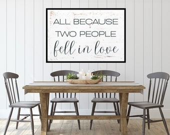 Rustic Farmhouse Sign: All Because Two People Fell in Love Wall Decor Digital Print - Vintage Style Sign