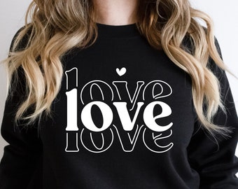 Love Shirt, Valentines Day Sweatshirt, Valentines Day Shirt for Women, Valentines Day Shirt, Sweatshirt for Women