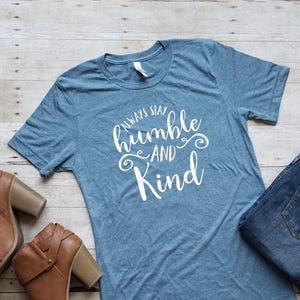 Always Stay Humble And Kind Shirt