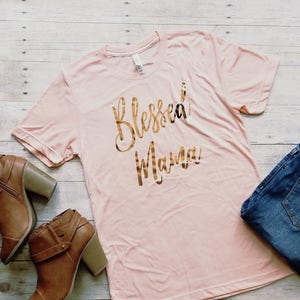 Blessed Mama Shirt, Gifts for Mom, Shirt for Mom, Mother's Day Gift, Mother's Day Presents