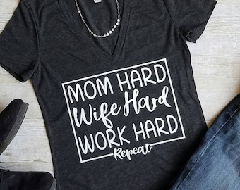 Mom Hard Wife Hard Work Hard Repeat Shirt, Mom Life Shirt, Cute Mom Shirt