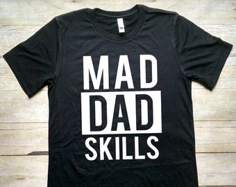 Mad Dad Skills, Funny Dad Shirt, Gift for Dad