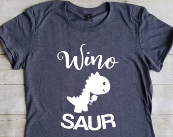 Winosaur Shirt, Wine Shirt, Funny, Wino Saur