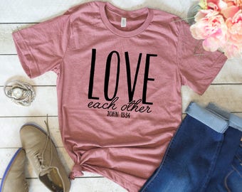 Cool Christian Shirts, Love Each Other, John 13:34, Womens Christian T Shirts, Religious Shirts, Christian T Shirts, Women's T Shirt