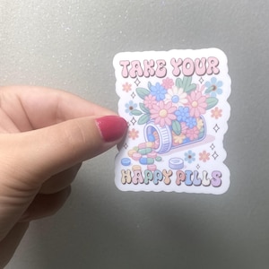 Take your Happy Pills Sticker