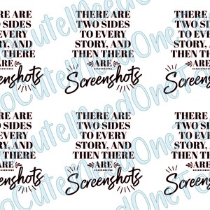 Pu&ograve; includere: Motivo ripetuto su sfondo bianco con il testo: "THERE ARE TWO SIDES TO EVERY STORY, AND THEN THERE ARE Screenshots". Il testo &egrave; in grassetto e in scrittura corsiva, per un design moderno.