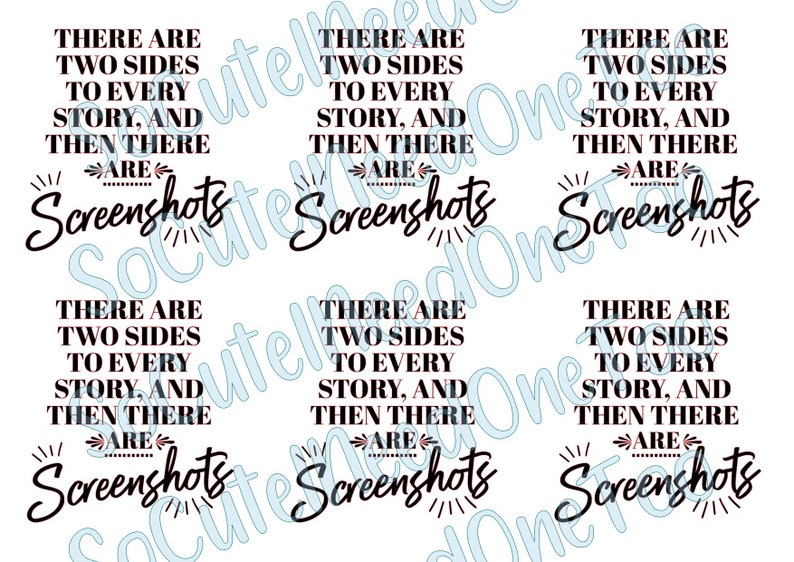 Pu&ograve; includere: Motivo ripetuto su sfondo bianco con il testo: "THERE ARE TWO SIDES TO EVERY STORY, AND THEN THERE ARE Screenshots". Il testo &egrave; in grassetto e in scrittura corsiva, per un design moderno.