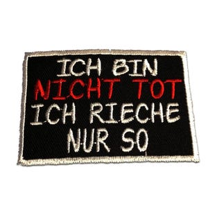 Aufnäher / Bügelbild - Ich bin nicht tot, ich rieche nur so! - schwarz - 5 x 7.1
