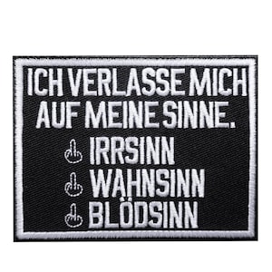 Patches - Biker Quote saying Ich verlasse mich auf meine Sinne. Irrsinn, Wahnsinn, Blödsinn - Application