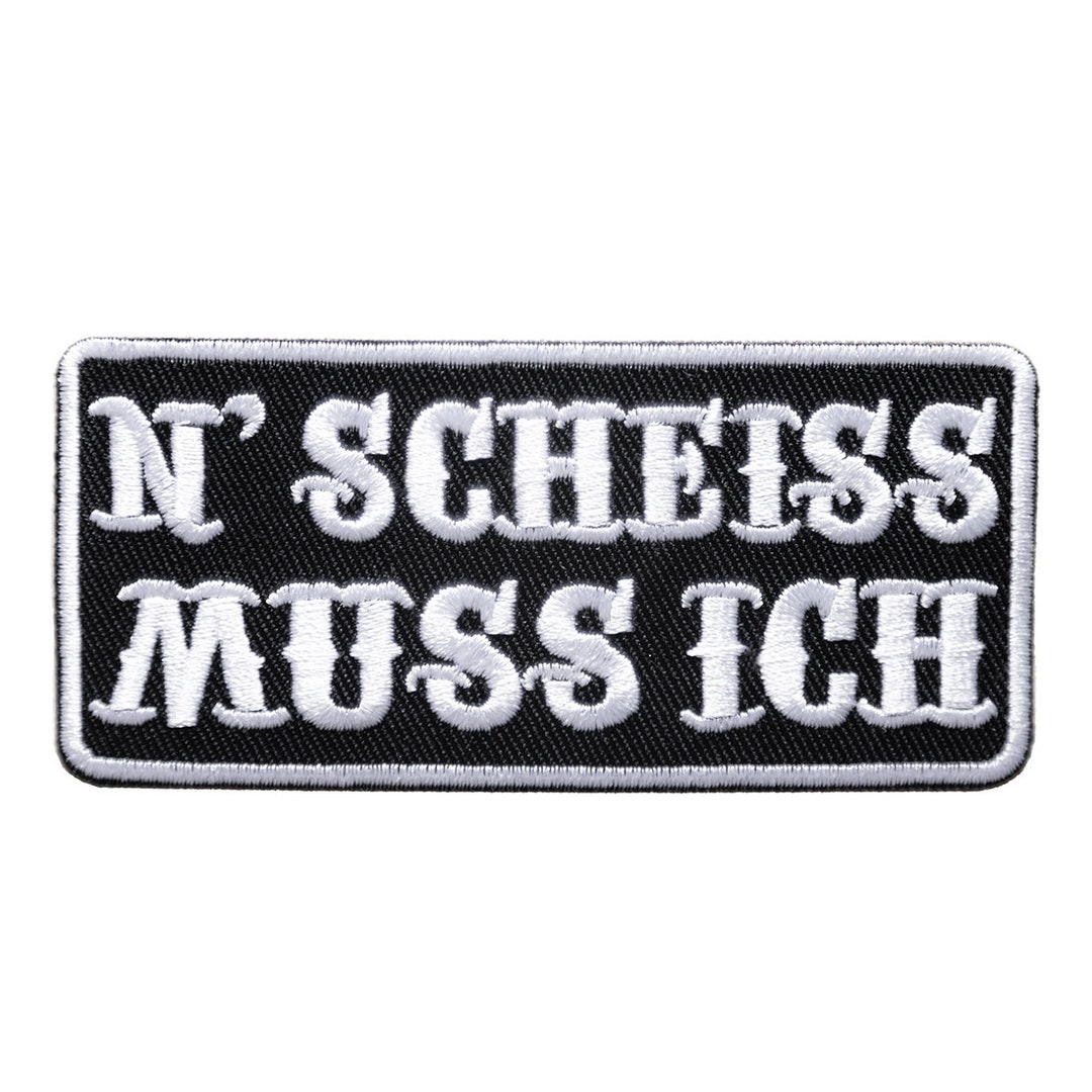 Aufnäher / Bügelbild N SCHEISS MUSS ICH Lustige Biker Witzige