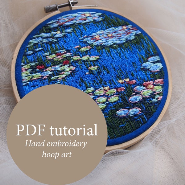 PDF tutorial Claude Monet Water Lilies hand embroidery, Monet Water Lilies embroidery pattern instant download instructions