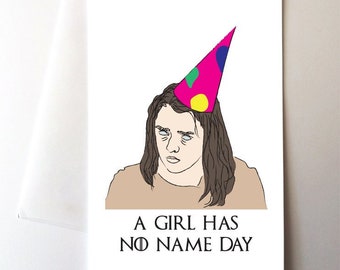 A Girl Has No Name Day Birthday Card