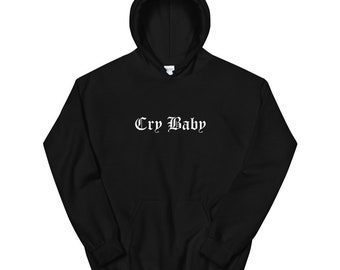 Cry Baby Hoodie Sweatshirt, Hood Funny Trap Trill Old English Text Script Lettering Introvert Weird