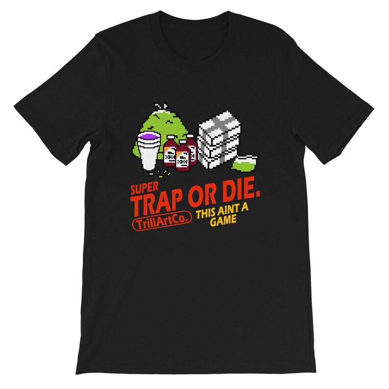 Super Trap or Die 8 Bit Video Game T Shirt Funny Gamer Etsy
