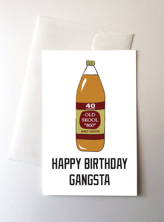 40oz Gangsta Birthday Card Etsy