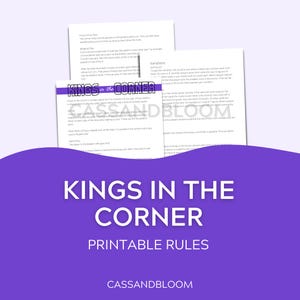 May include: Printable rules for the card game "Kings in the Corner". The rules are printed on two white sheets of paper with a purple background. The title "Kings in the Corner" is printed in large, bold, black letters.