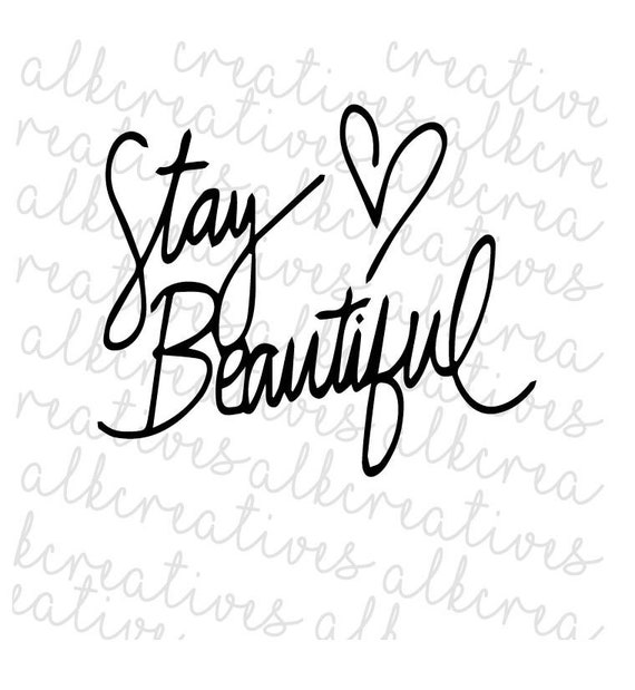 Stay Beautiful Svg Png Dxf Cricut And Silhouette Cameo Etsy