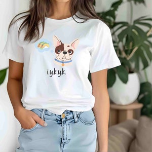 IYKYK Funny Gen-Z Slang Cute Dog Adult T-shirt