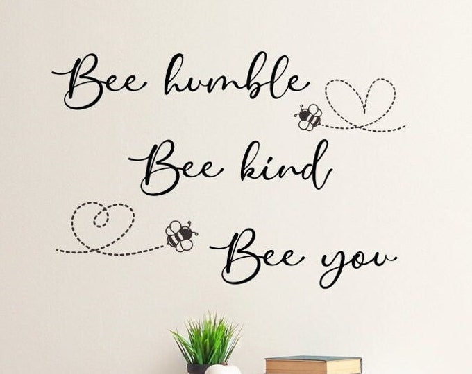 Bee humble bee kind bee you wall decal, be humble be kind be you bee wall decor, classroom decals, country farmhouse wall art