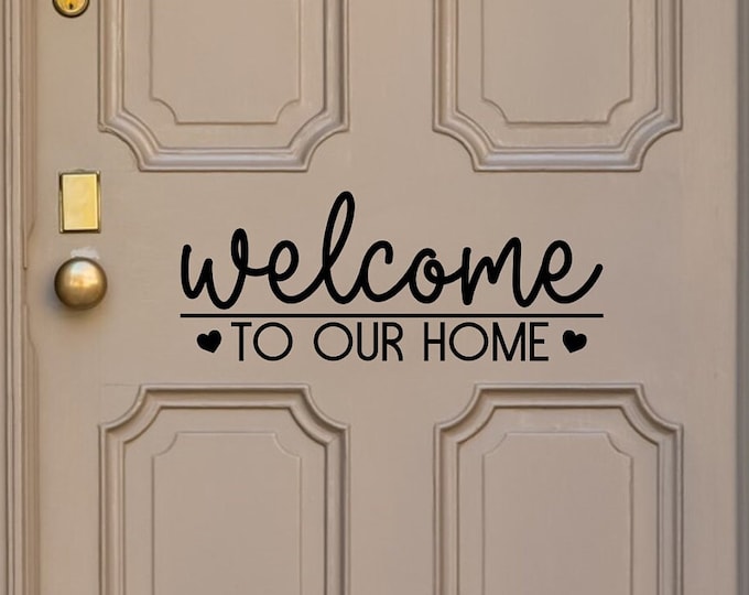 welcome front door decal, welcome to our home, door vinyl decal, entryway decal, welcome sign, door vinyl lettering, door decal, wall decal