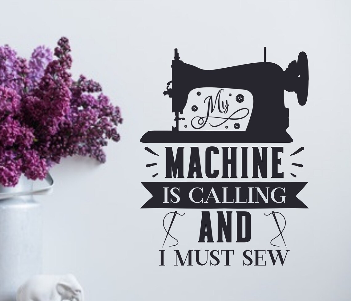 Sewing Machine Wall Decor Sewing Wall Decal and I Must Sew Etsy