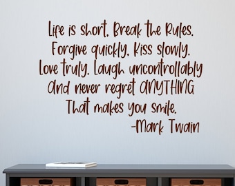 Mark Twain quote, Life is short, break the rules, inspirational quotes, motivational quotes, wall decals, vinyl wall decals