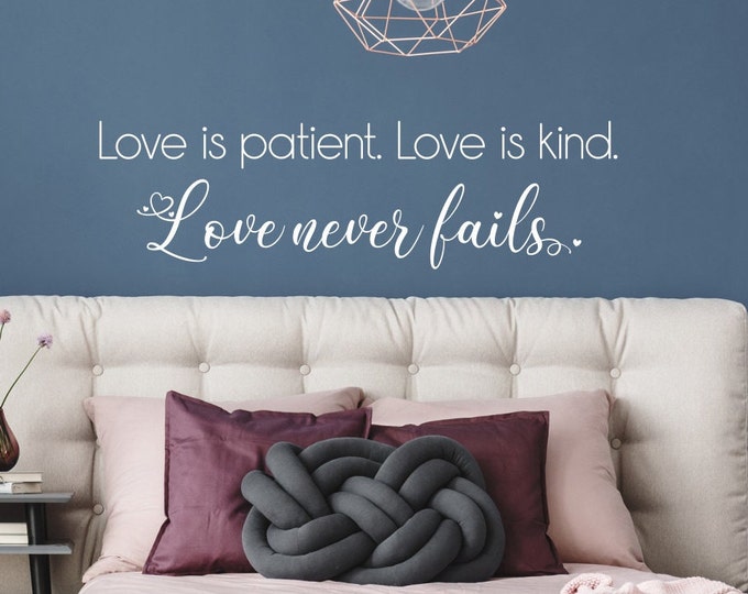 Love is patient, love is kind, love never fails over bed wall art decal for master bedroom.