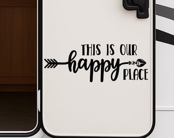This is Our Happy Place RV Decal - Camper Motorhome Decor
