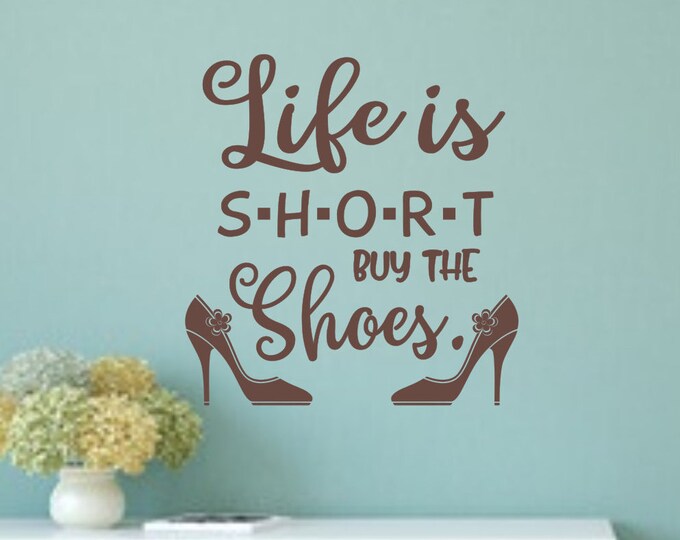 High heels wall art vinyl decal sticker, Life is short buy the shoes, conquer the world, shoe wall decal, girls room decor