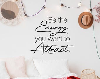 Inspirational Wall Decal: Be the Energy You Want to Attract