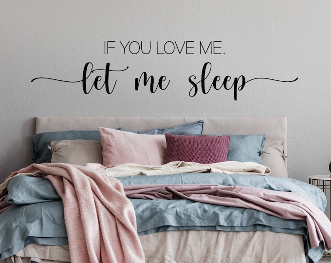 If you love me, let me sleep, bedroom wall decal, bedroom wall decor, vinyl wall decal, bedroom decor, bedroom wall art,