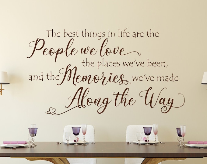 The best things in life wall art decal, people we love, places we've been, memories we've made, family wall decor, friends and family