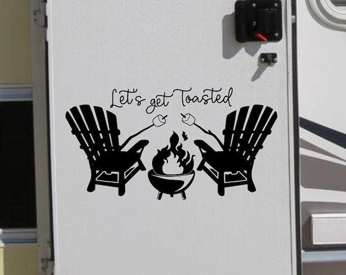 Let's get toasted, camper decal, RV decal for camper, Camping Quotes, love to camp, camping life, rv gifts, camping toasted,