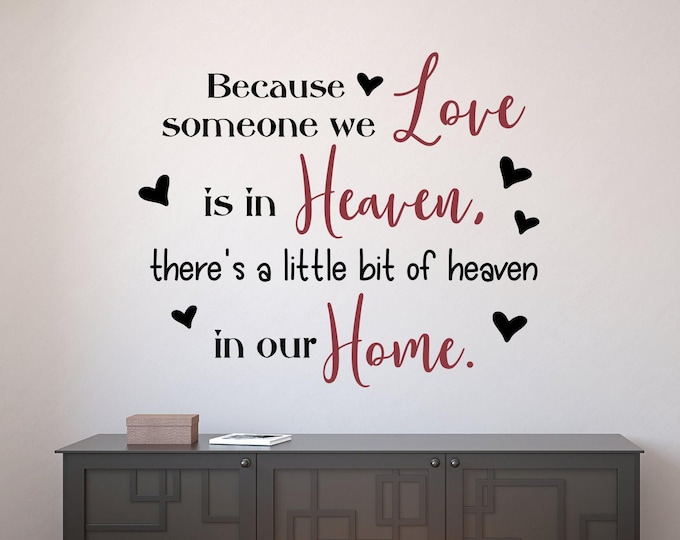 Because someone we love is in heaven, there is a little bit of heaven in our home wall decal wall sticker home decor wall art lost loved one