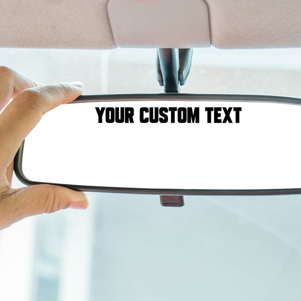 Custom Rearview Mirror Decal, Car Vinyl Decal, Custom Text, Car Accessories, affirmation decal, Gift for him, gift for her