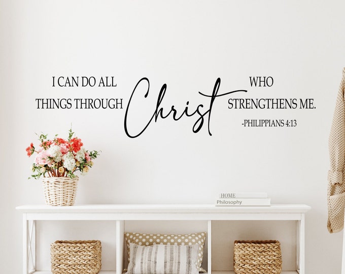 I can do all things through Christ who strengthens me decal, Philippians 4:13, Christian wall art, Christian decor, large wall decals