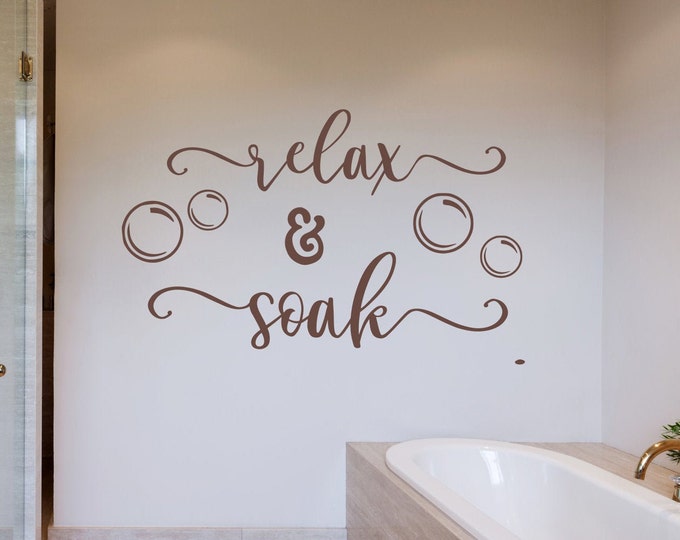 Relax and soak bathroom wall art decal, mirror decal, bathroom decal, relax and unwind,