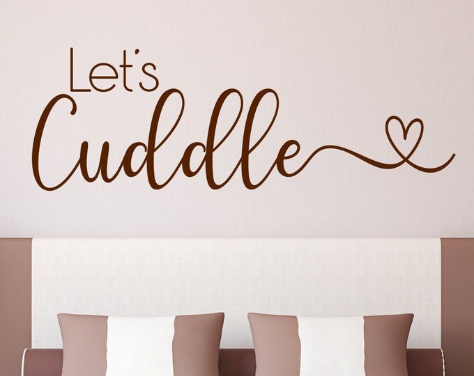 Lets cuddle wall decal, lets cuddle sign, lets stay in bed, lets snuggle, master bedroom decor, bedroom wall decal, lets stay home