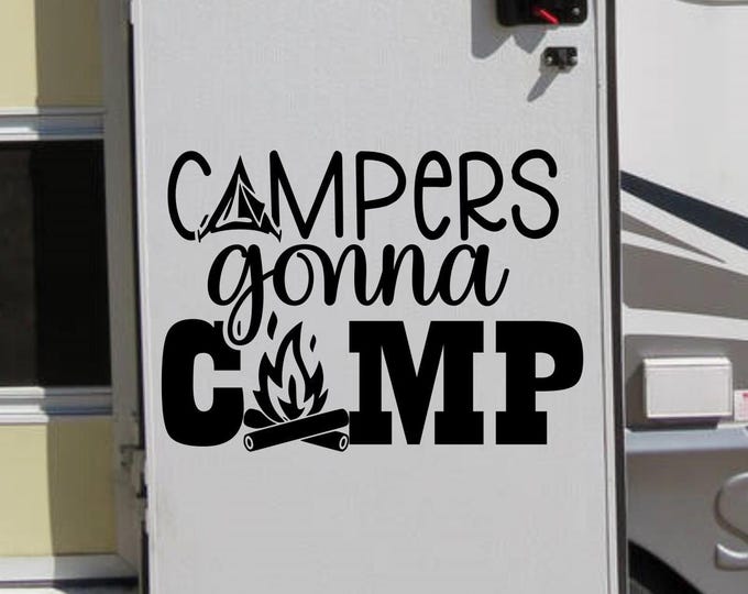 Campers gonna camp, rv camper decal, rv decal, camping decor, camper decor, camping car decal, camper car decal, camping wall decal