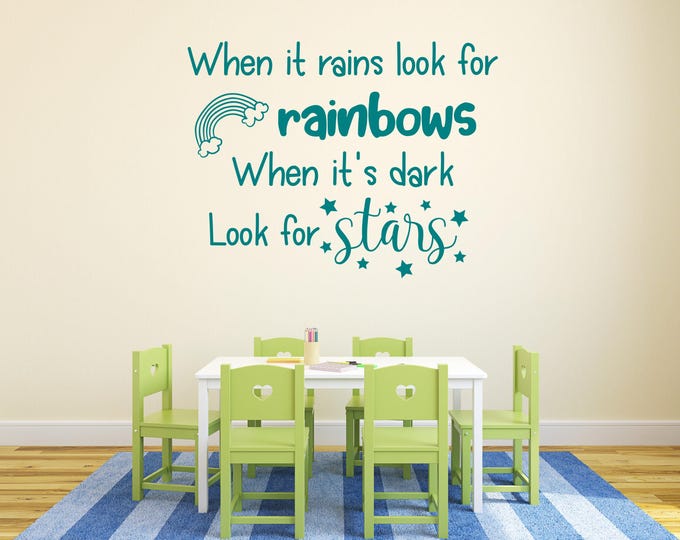 When it rains look for rainbows, wall decal, stay positive, vinyl wall decal, nursery wall quote, rainbow, when it's dark look for stars,