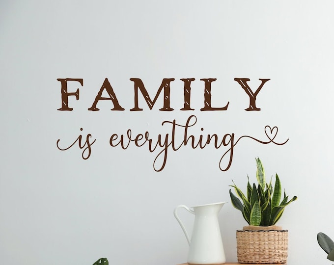 family wall decal, family is everything, family room decor, family vinyl decal, family quote, family sign, farmhouse decor, wall decor
