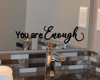 You Are Enough Decal, Positive Affirmation, Mirror Decor