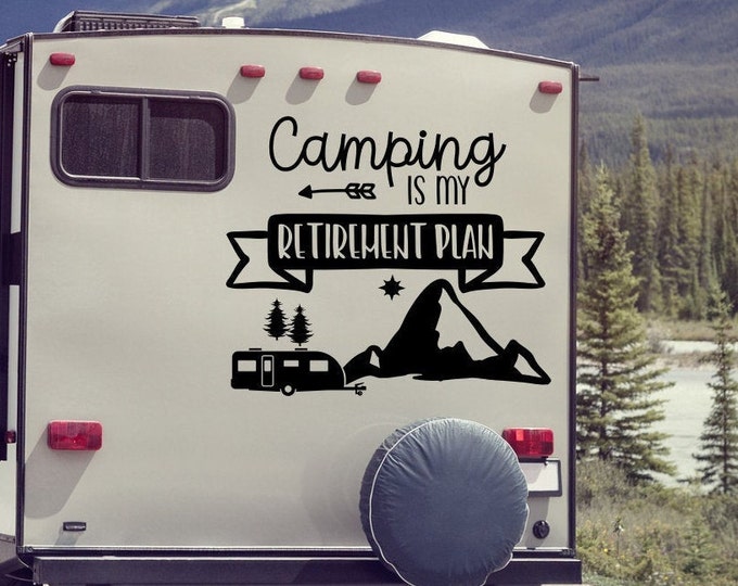 Camping rv decal, camper decal, motorhome decal, Camping is my retirement plan, retired and camping, funny rv decal