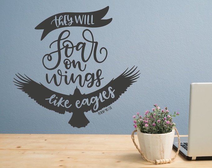 Christian wall art, They will soar on wings like eagles, Isaiah 40:31, Christian decal, Christian wall decor, Bible scripture,  wall decal