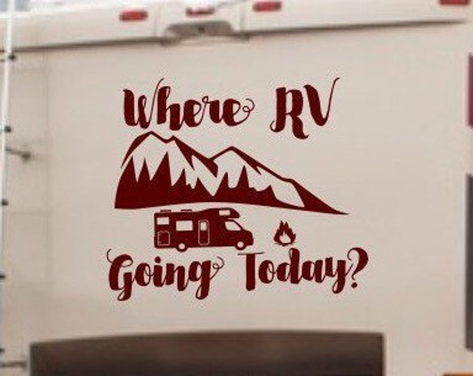 Where RV going today? Motor home rv vinyl decal