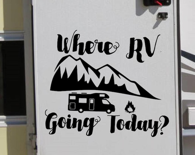 Where RV going today? Motor home rv vinyl decal