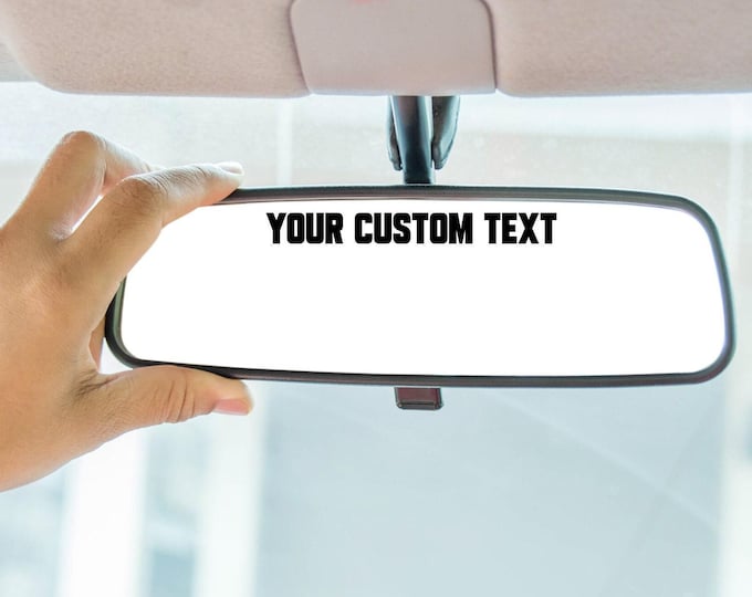 Rearview Mirror, Personalized Vinyl Decal | Custom Text Design, Multiple Sizes | Color Choices