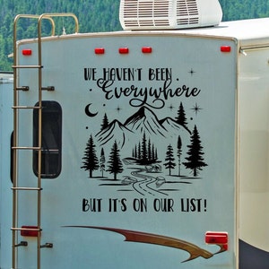 Funny RV Decal: We Haven&#39;t Been Everywhere But it&#39;s on Our List!, Mountain Forest